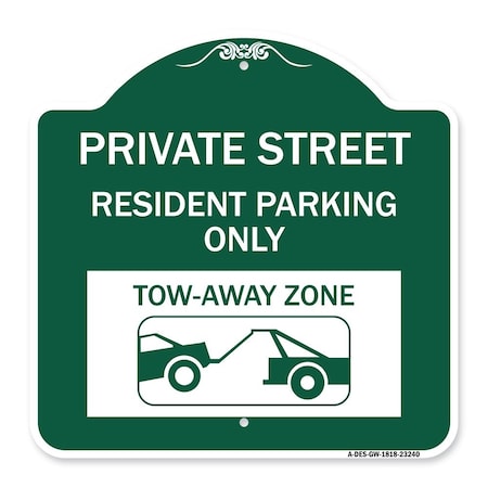 Signmission Private Street Private Street Resident Parking Tow Away Zone Aluminum Sign, 18" x 18", GW-1818-23240 A-DES-GW-1818-23240